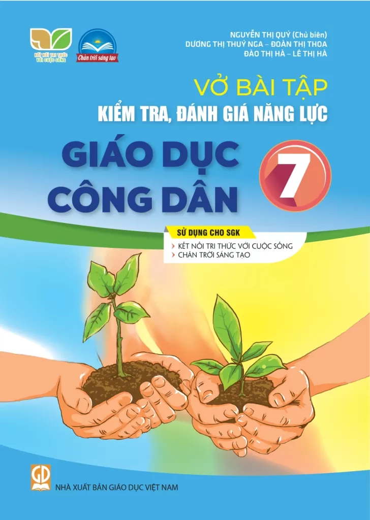 VỞ BÀI TẬP KIỂM TRA, ĐÁNH GIÁ NĂNG LỰC GIÁO DỤC CÔNG DÂN LỚP 7 (Sử dụng cho SGK Kết nối tri thức, Chân trời sáng tạo)